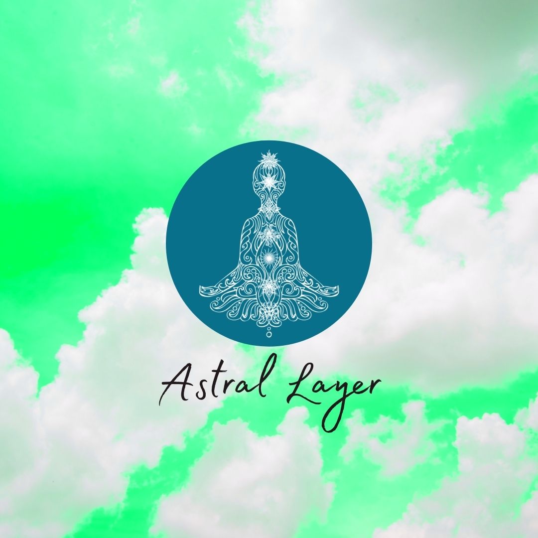 The Astral Layer + Heart Chakra: I desire according to my beliefs.