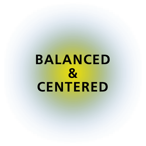 Balanced & Centered